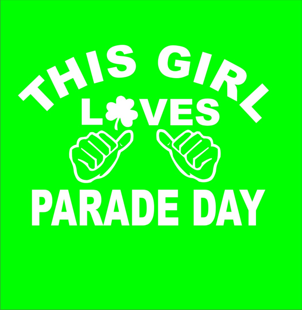Parade Day St Patricks this girl loves parade day